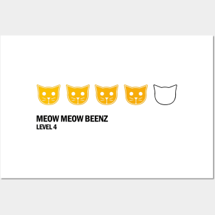 Meow Meow Beenz Level 4 Posters and Art